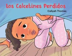 LOS CALCETINES PERDIDOS di CALIYAH THOMAS edito da LIGHTNING SOURCE UK LTD
