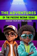 The Adventures Of The Passive Income Squad di Sandy Myer edito da Joyner Publishing