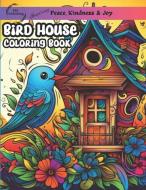 Bird House Coloring Book: stress relief for adults, teens, and college students greyscale images di Pkj Publishing edito da LIGHTNING SOURCE INC