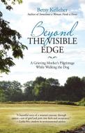 Beyond the Visible Edge di Betsy Kelleher edito da Westbow Press
