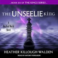 The Unseelie King di Heather Killough-Walden edito da Tantor Audio