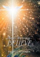 Angel Blessings di Patty Callahan edito da Balboa Press