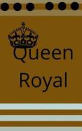 Queen Royal di Joba Stationery edito da Createspace Independent Publishing Platform