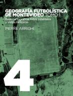 Geografía futbolística de Montevideo. Tomo 1 di Pierre Arrighi edito da Books on Demand