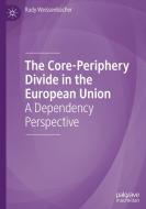 The Core-periphery Divide In The European Union di Rudy Weissenbacher edito da Springer Nature Switzerland Ag