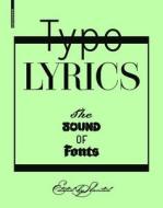 Typolyrics: The Sound of Fonts edito da Birkhauser