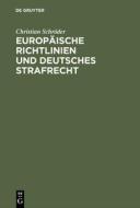 Europäische Richtlinien und deutsches Strafrecht di Christian Schröder edito da De Gruyter