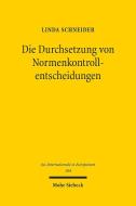 Die Durchsetzung von Normenkontrollentscheidungen di Linda Schneider edito da Mohr Siebeck GmbH & Co. K