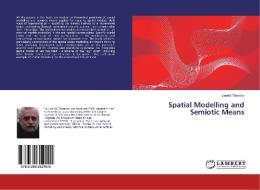 Spatial Modelling and Semiotic Means di Leonid Tchertov edito da LAP Lambert Academic Publishing