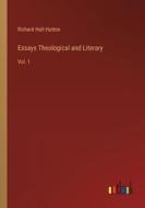 Essays Theological and Literary di Richard Holt Hutton edito da Outlook Verlag