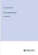 The Country House di John Galsworthy edito da Megali Verlag