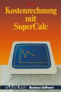 Kostenrechnung mit SuperCalc di Udo Moser edito da Gabler Verlag