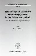 Tauschringe als besondere Bewertungssysteme in der Schattenwirtschaft. di Daniela Meier edito da Duncker & Humblot GmbH