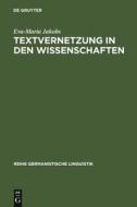 Textvernetzung in den Wissenschaften di Eva-Maria Jakobs edito da De Gruyter