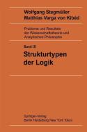 Strukturtypen der Logik di Wolfgang Stegmuller, Matthias Varga Von Kibed edito da Springer Berlin Heidelberg