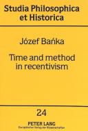 Time and method in recentivism di Józef Banka edito da Lang, Peter GmbH