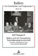 Italien und die Europäische Verteidigungsgemeinschaft di Ralf Magagnoli edito da Lang, Peter GmbH