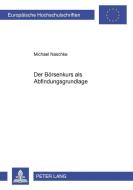 Der Börsenkurs als Abfindungsgrundlage di Michael Naschke edito da Lang, Peter GmbH