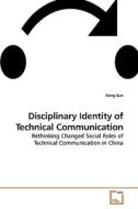 Disciplinary Identity of Technical Communication di Kang Sun edito da VDM Verlag