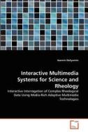 Interactive Multimedia Systems for Science and Rheology di Ioannis Deliyannis edito da VDM Verlag
