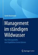 Management im ständigen Wildwasser di Gerrit Horstmeier edito da Springer Fachmedien Wiesbaden