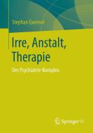 Irre - Anstalt - Therapie di Stephan Quensel edito da Gabler, Betriebswirt.-Vlg