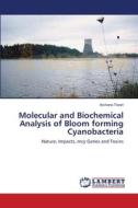 Molecular and Biochemical Analysis of Bloom forming Cyanobacteria di Archana Tiwari edito da LAP Lambert Academic Publishing