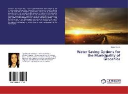 Water Saving Options for the Municipality of Gracanica di Biljana Nikolic edito da LAP Lambert Academic Publishing