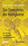 Das Einmaleins der Honigbiene di Jürgen Tautz, Tobias Hülswitt edito da Springer-Verlag GmbH