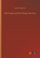 Old People and the Things that Pass di Louis Couperus edito da Outlook Verlag