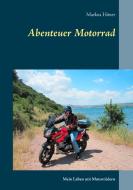 Abenteuer Motorrad di Markus Höner edito da Books on Demand