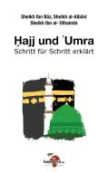 Hajj und 'Umra di Muhammad Ibn Salih al-'Uthaimin, Nasiru d-Din al-Albani, 'Abdul-'Aziz Ibn Baz edito da Books on Demand