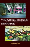 Vom Workaholic zum Sinnfinder di Günter Wülfrath edito da Books on Demand