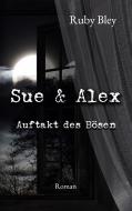 Sue und Alex di Ruby Bley edito da Books on Demand