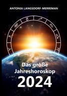 Das große Jahreshororoskop 2024 di Antonia Langsdorf-Merriman edito da Books on Demand