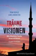 Träume und Visionen di Tom Doyle, Greg Webster edito da Brunnen-Verlag GmbH