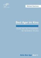 Best Ager im Kino di Michael Kaschura edito da Diplomica Verlag