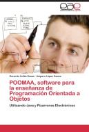 POOMAA, software para la enseñanza de Programación Orientada a Objetos di Gerardo Avilés Rosas, Amparo López Gaona edito da EAE
