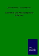 Anatomie und Physiologie der Pflanzen di Julius Wiesner, Karl Linsbauer edito da TP Verone Publishing