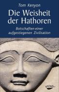 Die Weisheit der Hathoren di Tom Kenyon edito da Koha-Verlag GmbH