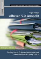 Alfresco 5.0 kompakt di Holger Reibold edito da Brain-Media.De