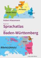Kleiner Sprachatlas von Baden-Württemberg di Hubert Klausmann edito da Regionalkultur Verlag