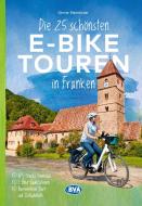 Die 25 schönsten E-Bike Touren in Franken di Otmar Steinbicker edito da BVA Bielefelder Verlag