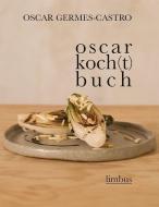 oscar koch(t)buch di Oscar Germes-Castro edito da Limbus Verlag