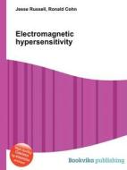 Electromagnetic Hypersensitivity di Jesse Russell, Ronald Cohn edito da Book On Demand Ltd.