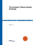 The Prospect. Album Phased Drawings di Ju Ryzhov L edito da Book On Demand Ltd.
