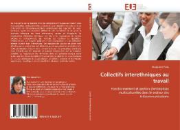 Collectifs interethniques au travail di Marjolaine Paris edito da Editions universitaires europeennes EUE