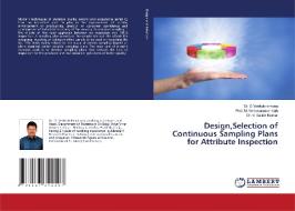 Design,Selection of Continuous Sampling Plans for Attribute Inspection di D. Venkataramana, M. Venkataramanaiah, V. Satish Kumar edito da LAP LAMBERT Academic Publishing