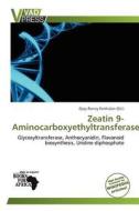 Zeatin 9-Aminocarboxyethyltransferase edito da Vadpress