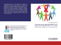 Community-Based HIV Care di Parfum Bukanga Christian edito da LAP Lambert Academic Publishing